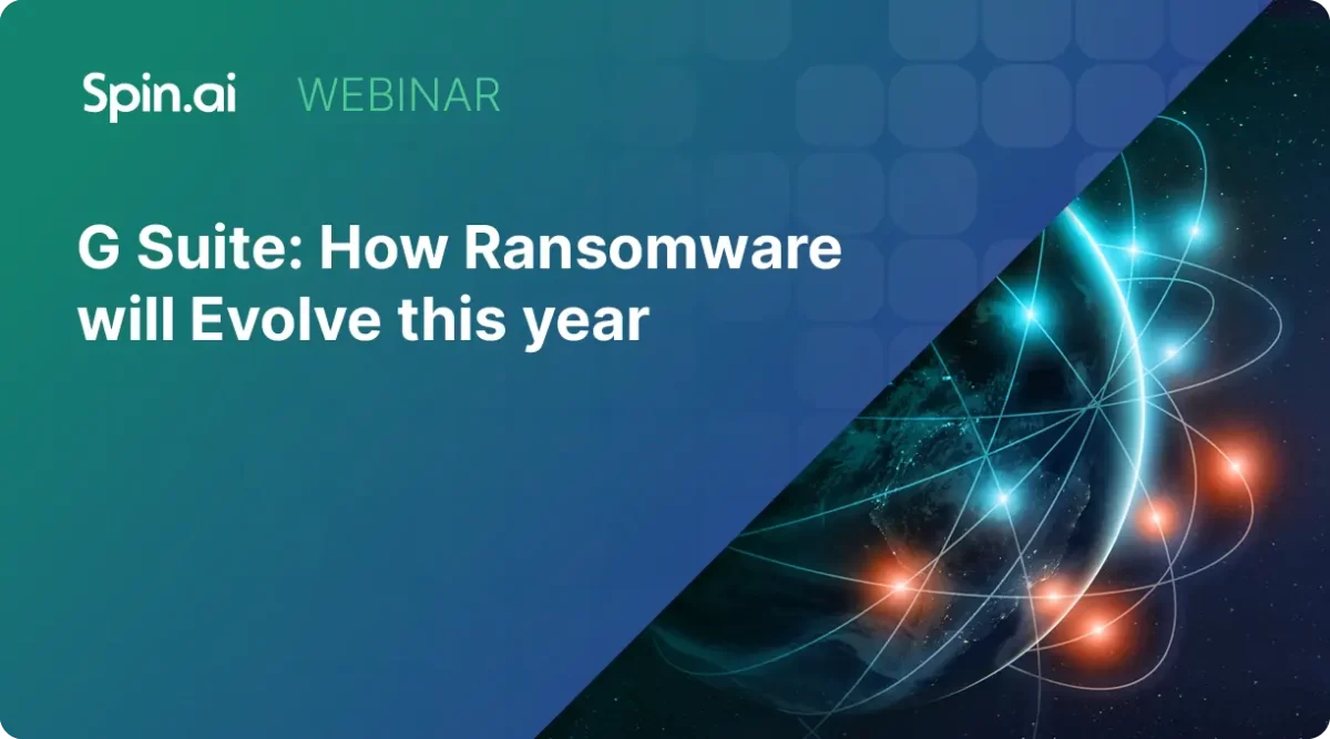 Spin.ai Ransomware G-Suite Webinar